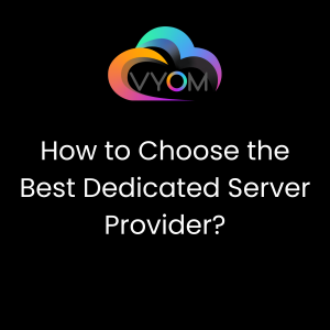 How to Choose the Best Dedicated Server Provider